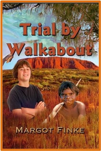 http://www.amazon.com/Trial-Walkabout-Margot-Finke/dp/1616334509/ref=sr_1_7?s=books&ie=UTF8&qid=1389940598&sr=1-7&keywords=Margot+Finke
