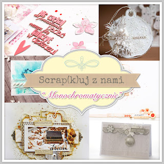 http://scrapkipl.blogspot.com/2015/10/scrapkuj-z-nami-monochromatycznie.html