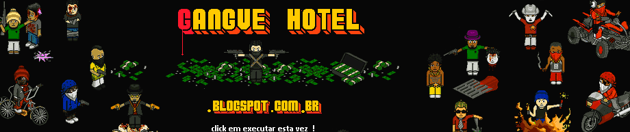Gangue Hotel - So a guerra nesse hotel