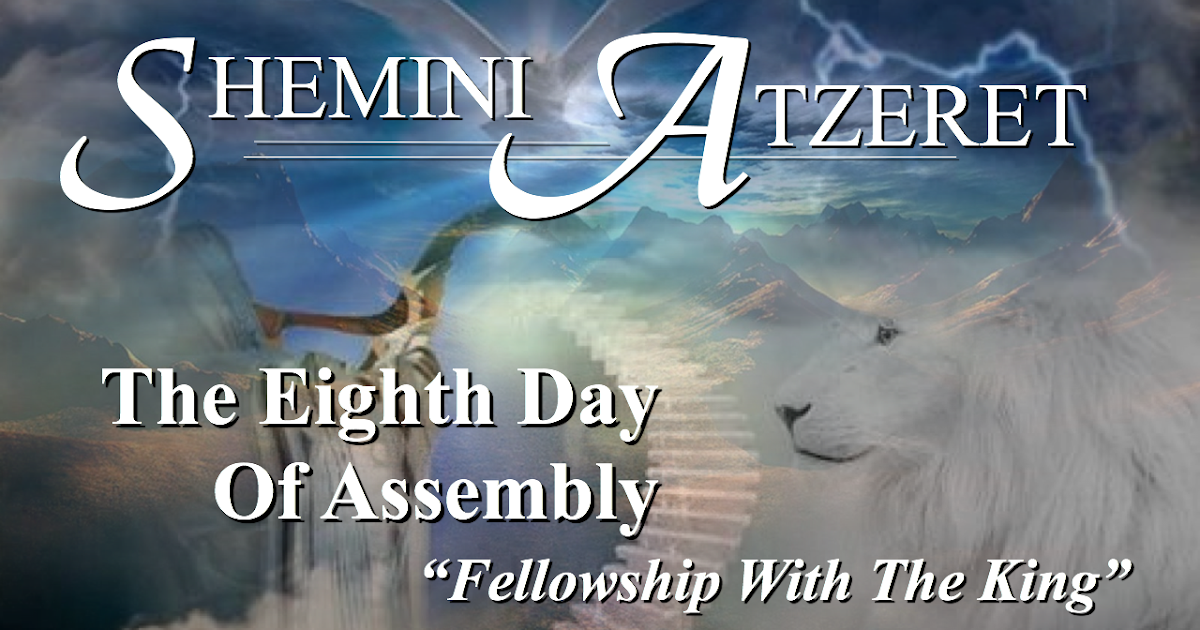 ELIZABETH'S REALM Today is the 8th Day Assembly Shemini Atzeret