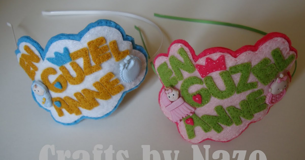 "Crafts By Nazo" EN GÜZEL ANNE �erkek &amp; kız bebek� ♥ {KEÇE LOHUSA TACI}