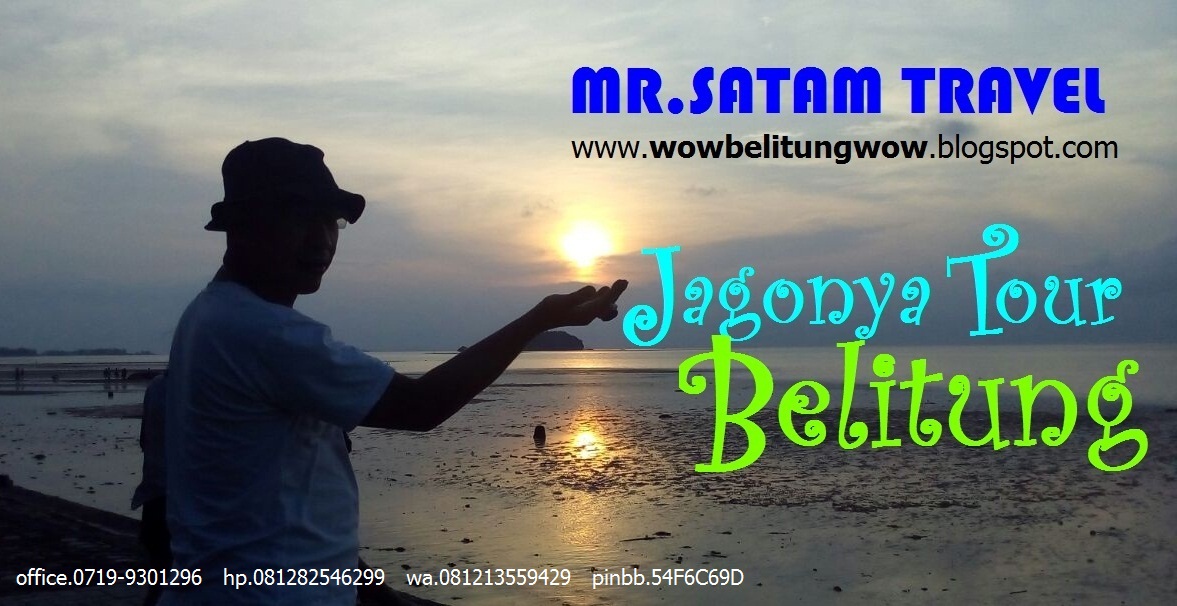 MR.SATAM TRAVEL. Jagonya Tour Belitung