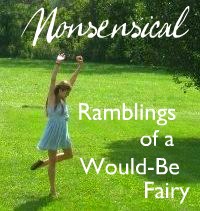 Nonsensical Ramblings of a Would-Be Fairy