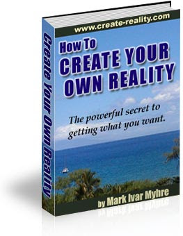 How To Create Your Own Realiy