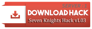 Server 1: Seven Knights Hack v1.03 Server 1: Seven Knights Hack v1.03