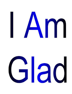 I am Glad. I am Glad.