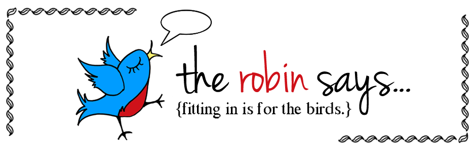 the robin says...