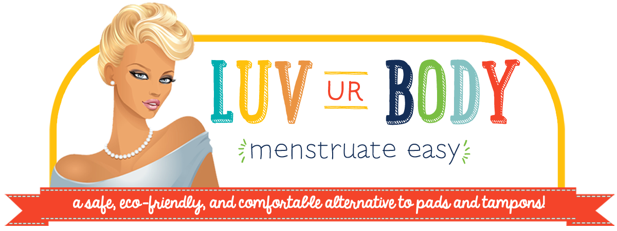          Luv Ur Body. Menstruate Easy