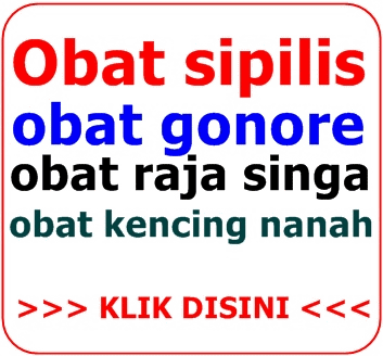 obat sipilis, obat penyakit sipilis, obat raja singa, obat penyakit raja singa, obat gonore, obat kencing nanah, obat kencing keluar nanah