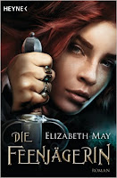 http://www.amazon.de/Die-Feenj%C3%A4gerin-Roman-Elizabeth-May/dp/3453316096/ref=sr_1_1?ie=UTF8&qid=1438170057&sr=8-1&keywords=die+feenj%C3%A4gerin