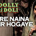 MERE NAINA KAFIR HO GAYE SONG LYRICS - DOLLY KI DOLI 2015