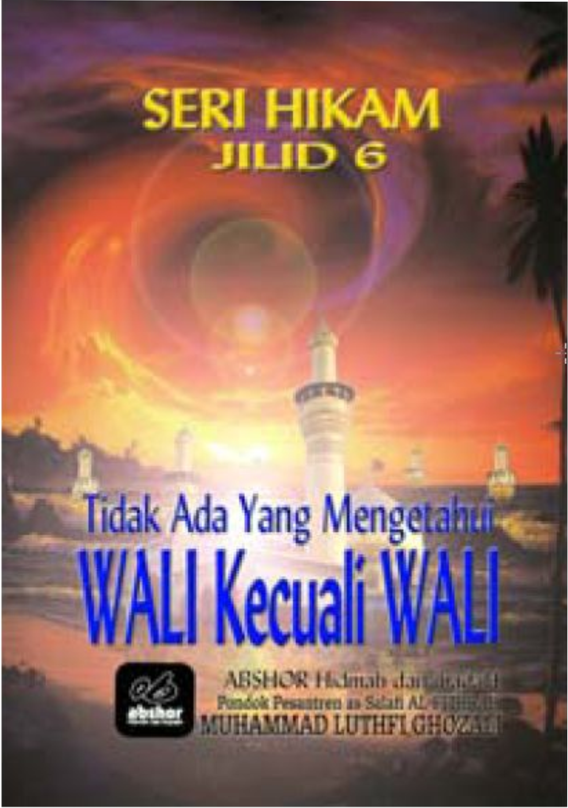 ABSHOR BookStore: SERI HIKAM Jilid 6 (Tidak Ada Yang Mengetahui Wali