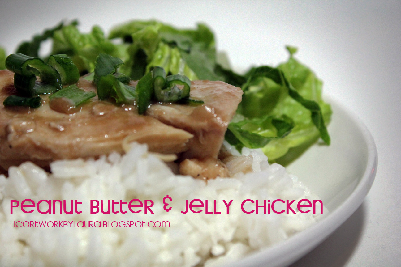 Heartwork by Laura Peanut Butter & Jelly Chicken Recipe