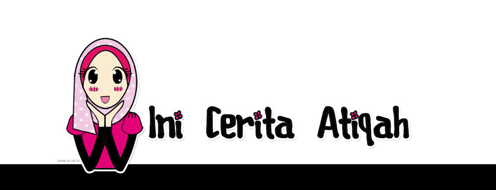 ini cerita Atiqah
