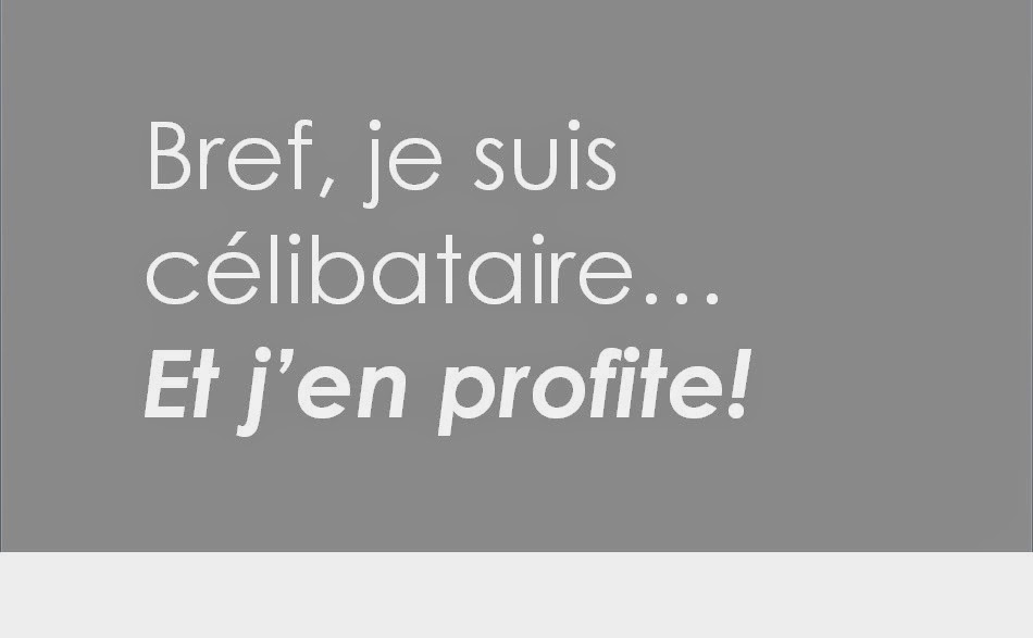Je suis celibataire et j en ai marre