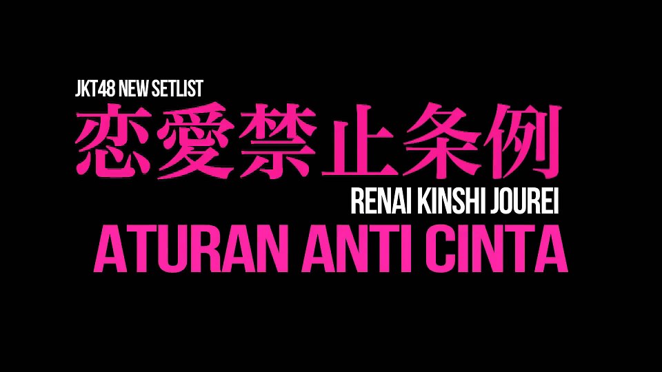 Setlist Shonichi [New Setlist JKT48] "Renai Kinshi Jourei