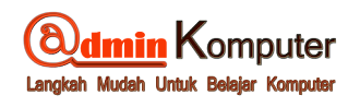 Admin Komputer | Belajar Komputer ..... Bisa!!!