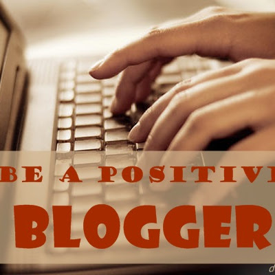 Be A Positive Blogger!