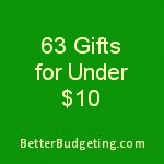 Better Budgeting: 63 Gift Ideas for Under $10 - ANY Occasion of the Year