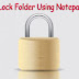 How to lock folders without any software - using notepad