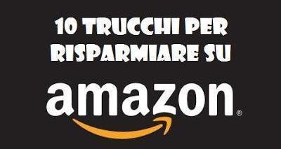 AMAZON: ecco 10 trucchi per risparmiare!