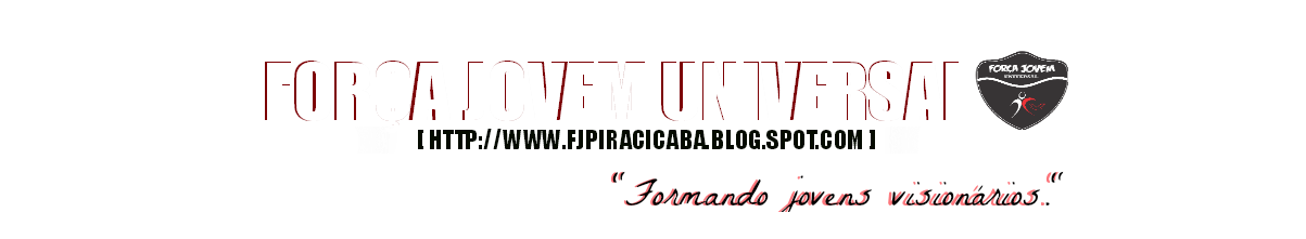 Força Jovem Universal - O Portal da FJU Piracicaba
