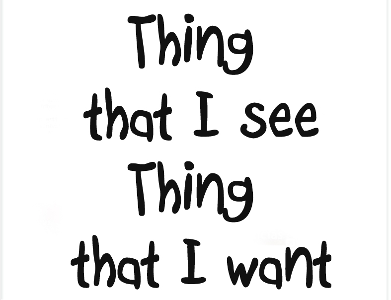 Thing that I see Thing that I want