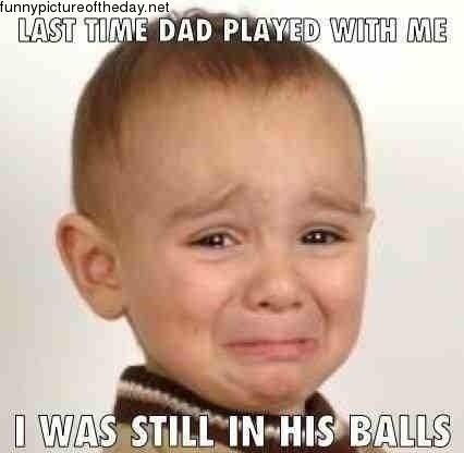 Sad kid funny dad balls played Sad kid funny dad balls played