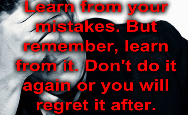 My Stories, My Quotes, My Opinions: learn from your mistakes