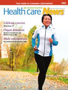 Minnesota Healthcare News - October 2015 | TRUE PDF | Mensile | Consumatori | Medicina | Salute | Farmacia | Normativa
MN Minnesota Healthcare News is an indipendent, montly publication dedicated to consumer advocacy. It features editorial content on purchasing and utilizing health insurance benefits, state and federal legislation that affects health care delivery, long-term and home care issues, hospital care, and information about primary and specialty medical care. In conjuction with our advisory boardm it is written by doctors and health care leaders in easy-to-understand formate with the mission education, engaging, and empowering the reader.