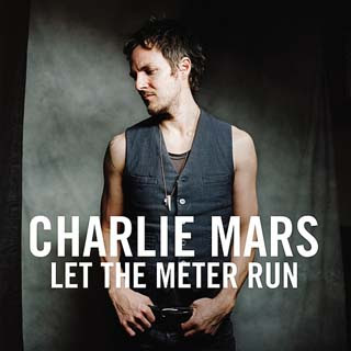 Charlie Mars – Let The Meter Run Lyrics | Letras | Lirik | Tekst | Text | Testo | Paroles - Source: emp3musicdownload.blogspot.com