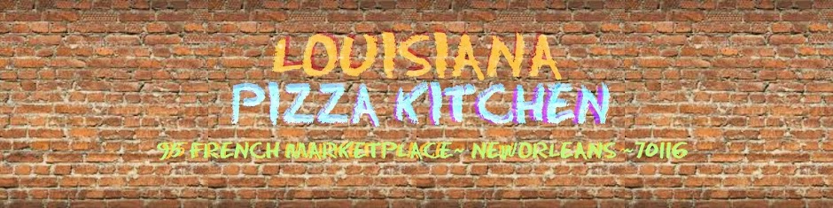                      Lousiana Pizza Kitchen