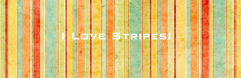 I Love Stripes