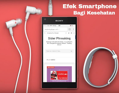 Efek Smartphone Bagi Kesehatan Efek Smartphone Bagi Kesehatan