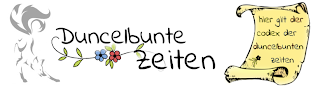 Duncelbunte Zeiten