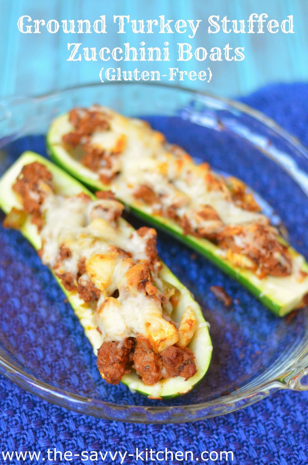 The Savvy Kitchen Ground Turkey Stuffed Zucchini Boats (GlutenFree)