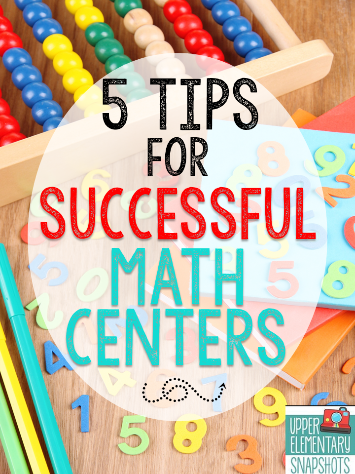 Upper Elementary Snapshots 5 Tips for Successful Math Centers