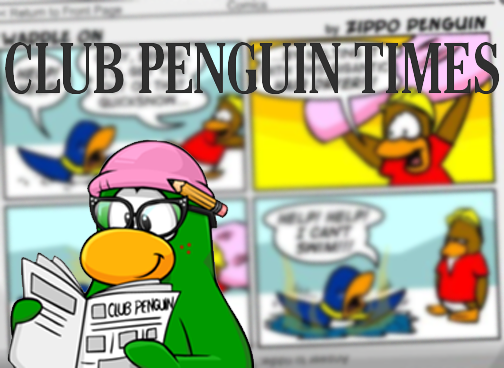 Read the latest issue of the Club Penguin Times!