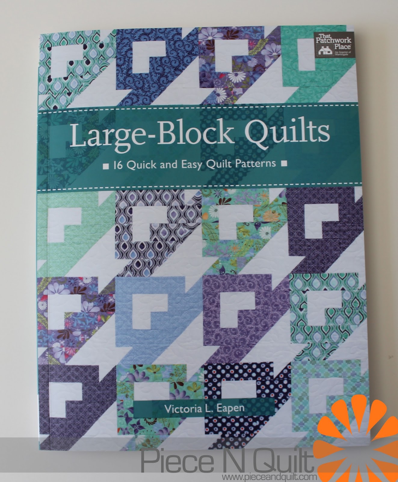 Piece N Quilt LargeBlock Quilts by Vickie Eapen