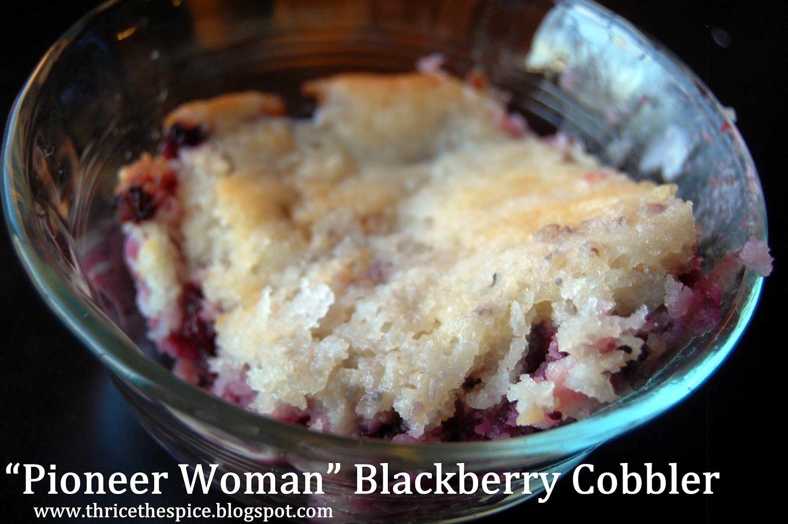 ThriceTheSpice "Pioneer Woman" Blackberry Cobbler
