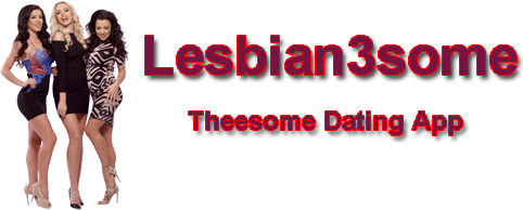 Lesbian 3some Dating App & Sites for young ladies