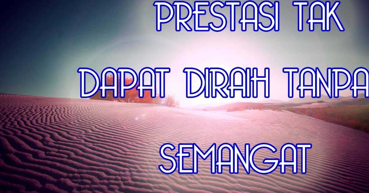 Kata bijak motivasi: Prestasi bergantung pada semangat - Wallpaper Motivasi
