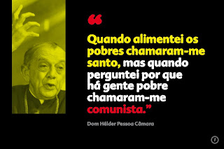 Frase célebre de Dom Helder Frase célebre de Dom Helder