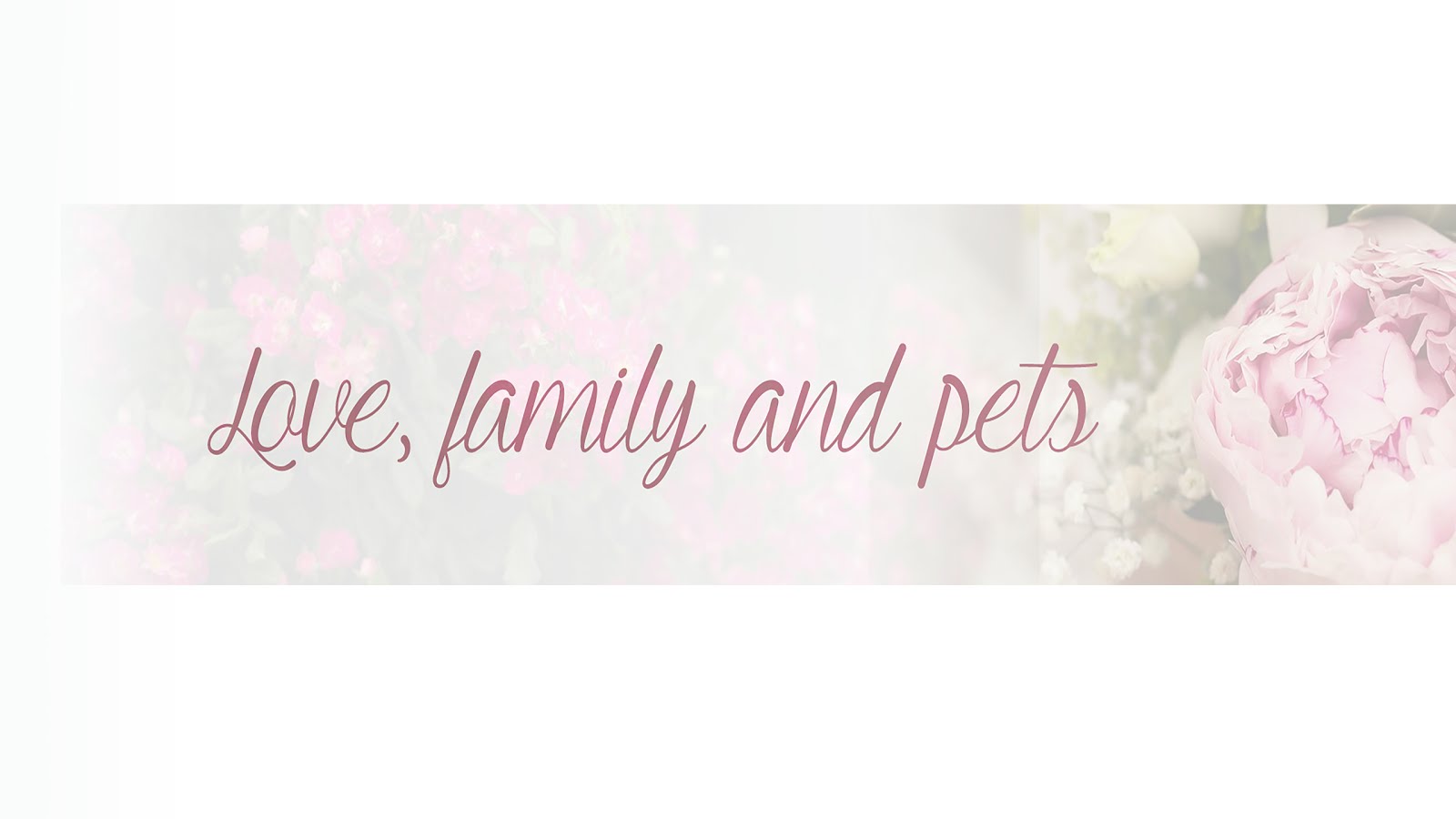 Love Family and pets