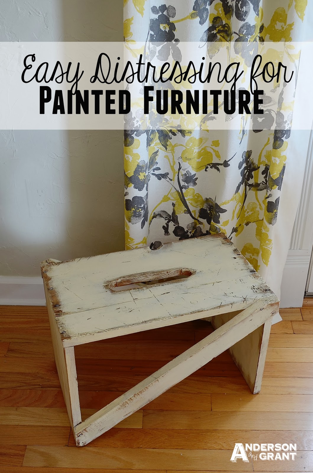 Easy Distressing Technique for Painted Furniture anderson + grant