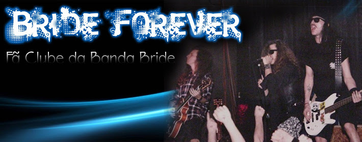 BRIDE FOREVER - O Maior Fã Clube do Bride no Brasil