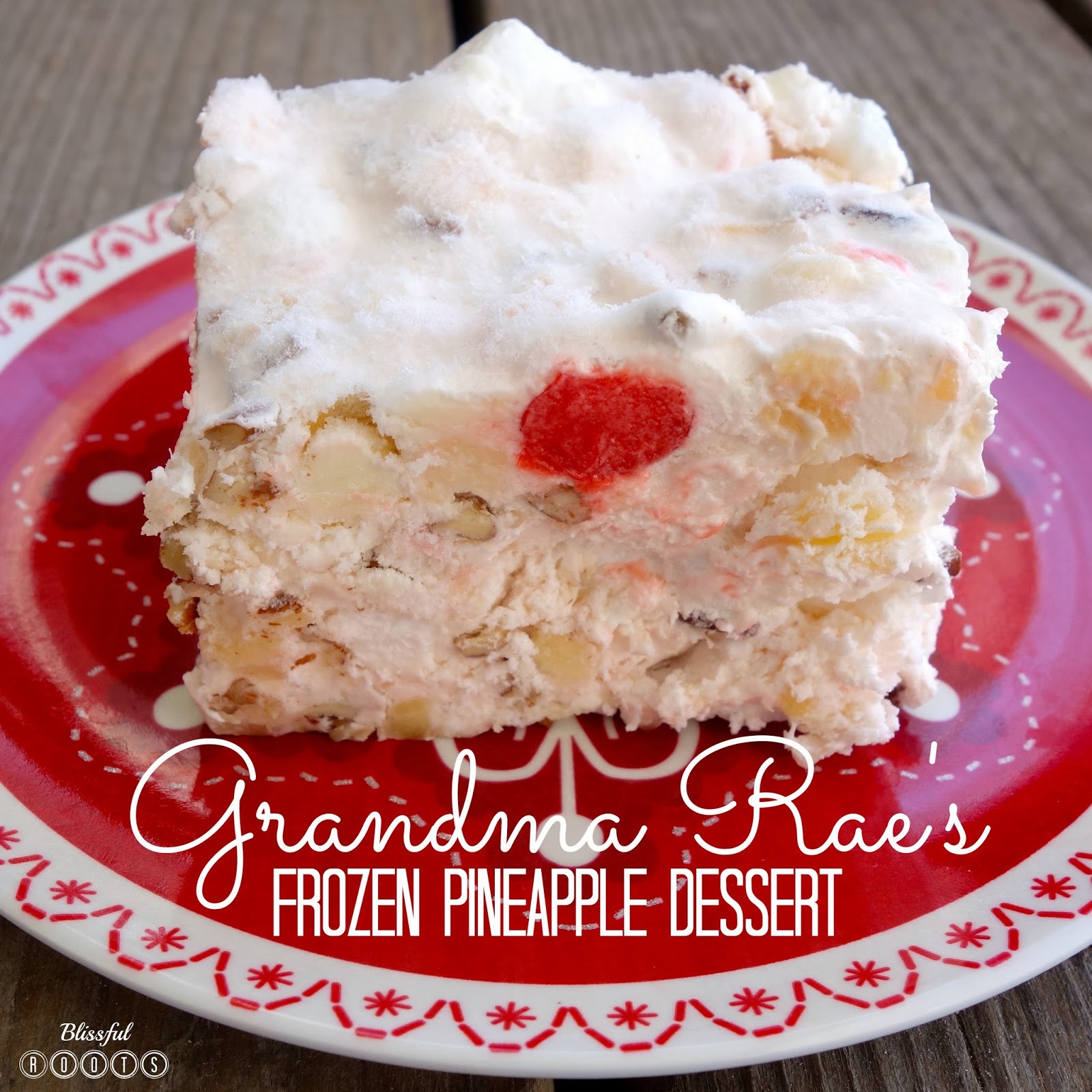 BLISSFUL ROOTS Grandma Rae's Frozen Pineapple Dessert
