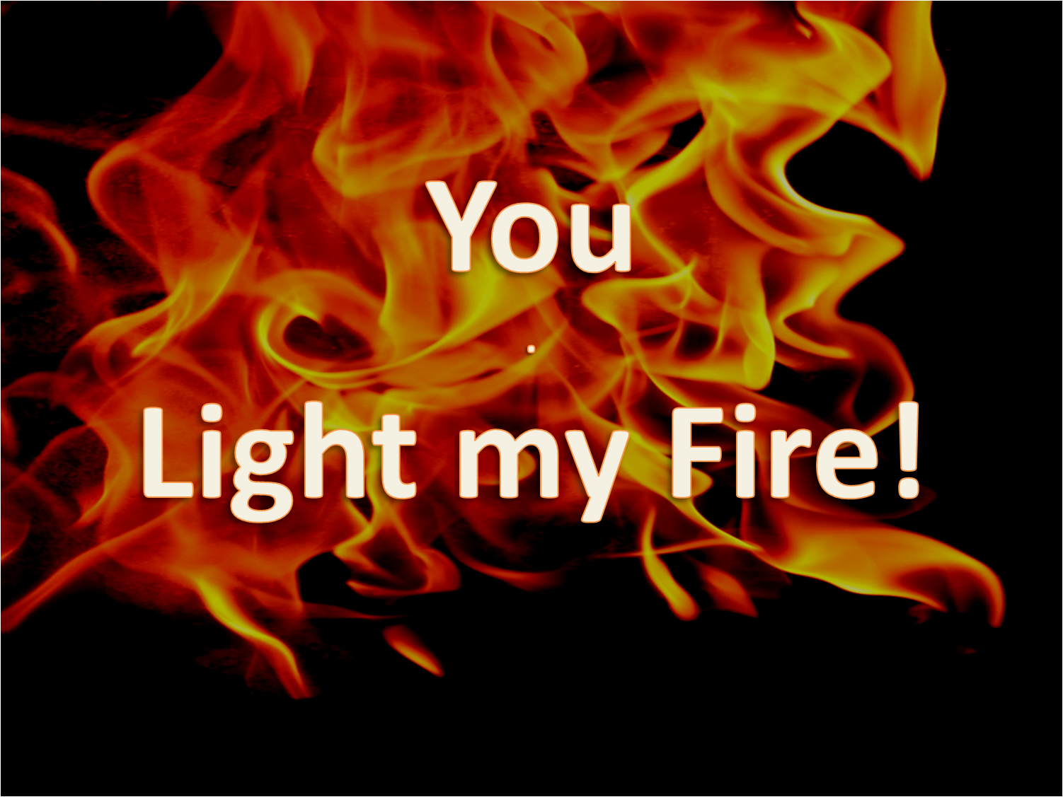 The Way I See the World Light my fire