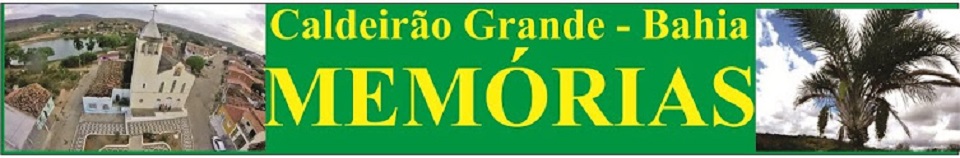Caldeirão Grande - Bahia: MEMÓRIAS 