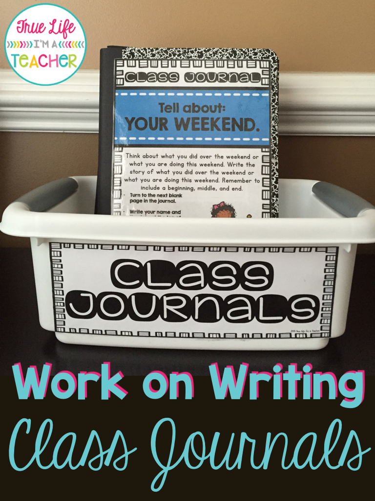 Using Class Journals During Work on Writing True Life I'm a Teacher